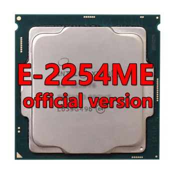 Xeon platiunm E-2254ME официалната версия Процесор, 16 MB, 2.6 Ghz, 4 процесор core/8Therad 45 W за дънната платка