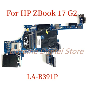 Подходящ за дънната платка на лаптоп HP ZBook 17 G2 LA-B391P с 784213-601 784213-501 784213-001 DDR4 100% тествана, работи изцяло